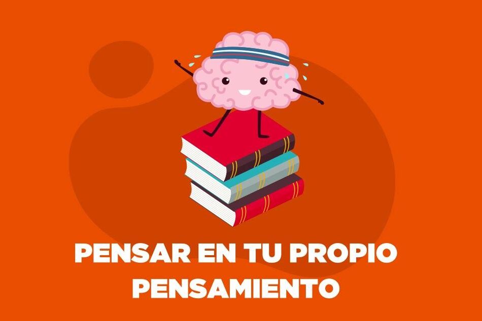 Pensar en el propio pensamiento